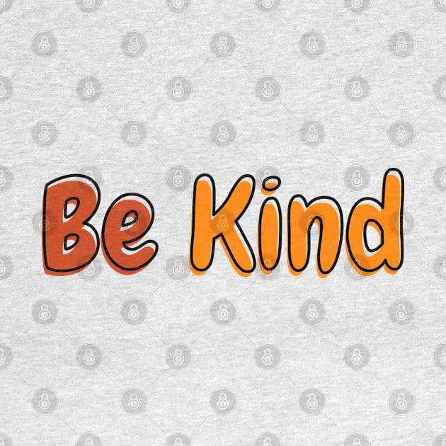 Inspirational - Be Kind by ahmadzakiramadhan